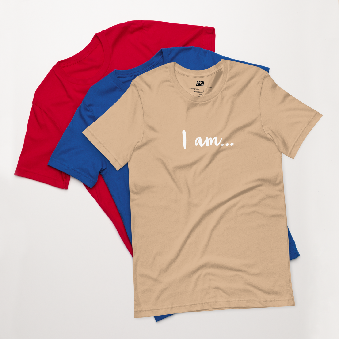 I am...FRSH T-Shirt